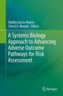 Image for Systems Biology Approach to Advancing Adverse Outcome Pathways for Risk Assessment