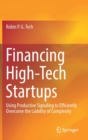 Image for Financing High-Tech Startups : Using Productive Signaling to Efficiently Overcome the Liability of Complexity
