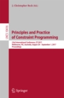 Image for Principles and practice of constraint programming: 23rd International Conference, CP 2017, Melbourne, VIC, Australia, August 28-September 1, 2017, Proceedings