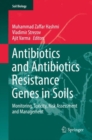 Image for Antibiotics and Antibiotics Resistance Genes in Soils: Monitoring, Toxicity, Risk Assessment and Management : 51