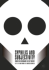 Image for Syphilis and subjectivity  : from the Victorians to the present
