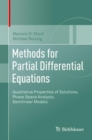 Image for Methods for partial differential equations: qualitative properties of solutions, phase space analysis, semilinear models