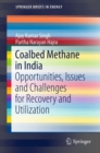 Image for Coalbed Methane in India : Opportunities, Issues and Challenges for Recovery and Utilization