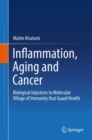 Image for Inflammation, Aging and Cancer: Biological Injustices to Molecular Village of Immunity That Guard Health