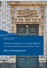 Image for Chinese porcelain in colonial Mexico: the material worlds of an early modern trade