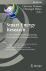 Image for Smart Energy Research: At the Crossroads of Engineering, Economics, and Computer Science : 3rd and 4th IFIP TC 12 International Conferences, SmartER Europe 2016 and 2017, Essen, Germany, February 16-18, 2016, and February 9, 2017, Revised Selected Papers