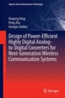 Image for Design of Power-Efficient Highly Digital Analog-to-Digital Converters for Next-Generation Wireless Communication Systems