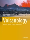 Image for Volcanology  : processes, deposits, geology and resources