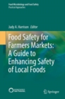 Image for Food Safety for Farmers Markets:  A Guide to Enhancing Safety of Local Foods