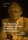 Image for Ted Honderich on Consciousness, Determinism, and Humanity