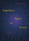 Image for Empathetic space on screen: constructing powerful place and setting