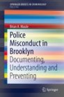 Image for Police Misconduct in Brooklyn : Documenting, Understanding and Preventing