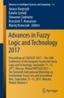 Image for Advances in Fuzzy Logic and Technology 2017: Proceedings of: EUSFLAT- 2017 - The 10th Conference of the European Society for Fuzzy Logic and Technology, September 11-15, 2017, Warsaw, Poland IWIFSGN&#39;2017 - The Sixteenth International Workshop on Intuitionistic Fuzzy Sets and Generalized Nets,