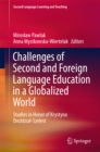 Image for Challenges of Second and Foreign Language Education in a Globalized World: Studies in Honor of Krystyna Drozdzial-Szelest