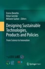 Image for Designing sustainable technologies, products and policies: from science to innovation