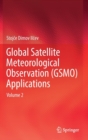 Image for Global Satellite Meteorological Observation (GSMO) Applications : Volume 2
