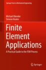 Image for Finite element applications: a practical guide to the FEM process