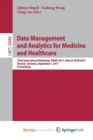 Image for Data Management and Analytics for Medicine and Healthcare : Third International Workshop, DMAH 2017, Held at VLDB 2017, Munich, Germany, September 1, 2017, Proceedings