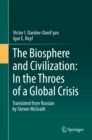 Image for Biosphere and Civilization: In the Throes of a Global Crisis