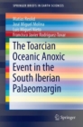 Image for The Toarcian Oceanic Anoxic Event in the South Iberian Palaeomargin