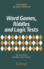 Image for Word Games, Riddles and Logic Tests : Tax Your Brain and Boost Your English