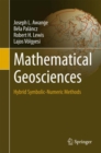 Image for Mathematical Geosciences : Hybrid Symbolic-Numeric Methods