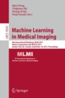 Image for Machine learning in medical imaging: 8th International Workshop, MLMI 2017, held in conjunction with MICCAI 2017, Quebec City, QC, Canada, September 10, 2017, Proceedings : 10541