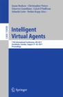 Image for Intelligent Virtual Agents: 17th International Conference, Iva 2017, Stockholm, Sweden, August 27-30, 2017, Proceedings