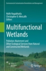 Image for Multifunctional Wetlands: Pollution Abatement and Other Ecological Services from Natural and Constructed Wetlands