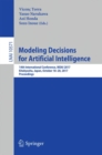 Image for Modeling decisions for artificial intelligence  : 14th International Conference, MDAI 2017, Kitakyushu, Japan, October 18-20, 2017, proceedings