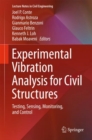 Image for Experimental Vibration Analysis for Civil Structures: Testing, Sensing, Monitoring, and Control