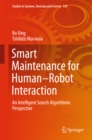 Image for Smart Maintenance for Human-Robot Interaction: An Intelligent Search Algorithmic Perspective