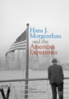 Image for Hans J. Morgenthau and the American experience