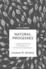 Image for Natural Processes: Understanding Metaphysics Without Substance
