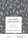Image for Natural Processes : Understanding Metaphysics Without Substance