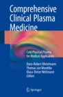 Image for Comprehensive Clinical Plasma Medicine: Cold Physical Plasma for Medical Application