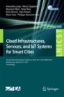 Image for Cloud Infrastructures, Services, and IoT Systems for Smart Cities: Second EAI International Conference, IISSC 2017 and CN4IoT 2017, Brindisi, Italy, April 20-21, 2017, Proceedings