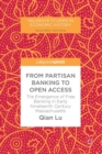 Image for From Partisan Banking to Open Access