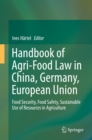 Image for Handbook of agri-food law in China, Germany, European Union: food security, food safety, sustainable use of resources in agriculture