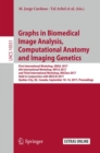 Image for Graphs in Biomedical Image Analysis, Computational Anatomy and Imaging Genetics : First International Workshop, GRAIL 2017, 6th International Workshop, MFCA 2017, and Third International Workshop, MIC