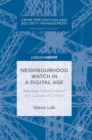Image for Neighbourhood watch in a digital age  : between crime control and culture of control