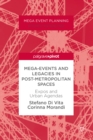 Image for Mega-events and legacies in post-metropolitan spaces: expos and urban agendas