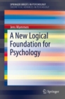 Image for A New Logical Foundation for Psychology