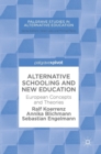 Image for Alternative schooling and new education  : European concepts and theories