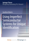 Image for Using Imperfect Semiconductor Systems for Unique Identification