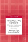 Image for Provocative screens  : offended audiences in Britain and Germany