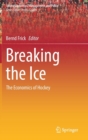 Image for Breaking the Ice : The Economics of Hockey