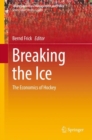 Image for Breaking the Ice: The Economics of Hockey