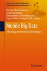 Image for Mobile Big Data: A Roadmap from Models to Technologies