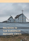 Image for Religion in the European refugee crisis